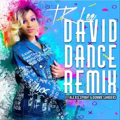 David Dance (Remix) [feat. Alexis Spight & Donnie Sanders] - Single by Tk Lee album reviews, ratings, credits