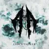 Executioner - Single album lyrics, reviews, download