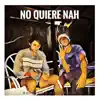 No Quiere Nah (feat. Bagster & Vixonflow) - Single album lyrics, reviews, download