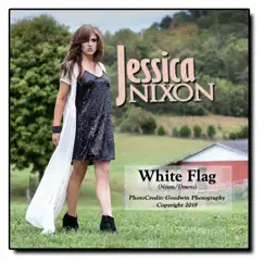 White Flag - Single by Jessica Nixon album reviews, ratings, credits