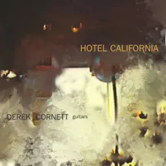 Hotel California - Single by Derek Cornett album reviews, ratings, credits