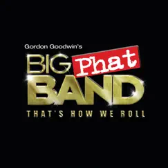 That's How We Roll by Gordon Goodwin's Big Phat Band album reviews, ratings, credits