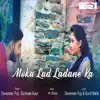 Moka Lad Ladane Ka - Single album lyrics, reviews, download