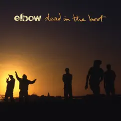 Dead in the boot by Elbow album reviews, ratings, credits