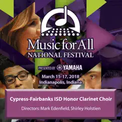 2018 Music for All (Indianapolis, IN): Cypress-Fairbanks ISD Honor Clarinet Choir [Live] - EP by Cypress-Fairbanks ISD Honor Clarinet Choir & Mark Edenfield album reviews, ratings, credits
