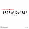 Triple Double (Faith. Family. Love) - EP album lyrics, reviews, download