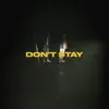 Don’t Stay - Single album lyrics, reviews, download