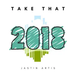 Take That (Remastered) - Single by Jastin Artis album reviews, ratings, credits
