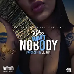 Nobody - Single by Rap So Wavy album reviews, ratings, credits