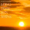 Long Time Sunshine - Single album lyrics, reviews, download