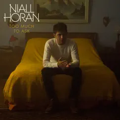 Too Much to Ask - Single by Niall Horan album reviews, ratings, credits