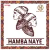 Hamba Naye - Single album lyrics, reviews, download
