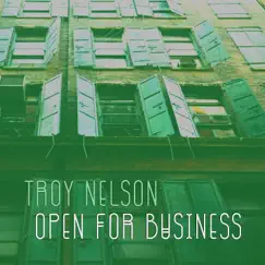Open for Business by Troy Nelson album reviews, ratings, credits