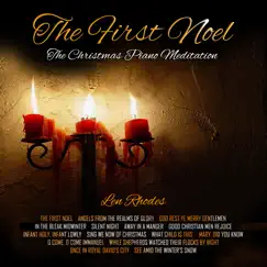 The First Noel - The Christmas Piano Meditation by Len Rhodes album reviews, ratings, credits