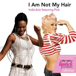I Am Not My Hair (Featuring P!nk) - Single by India.Arie album reviews, ratings, credits