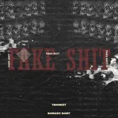 Fake Shit (feat. Barbaric Barry) Song Lyrics