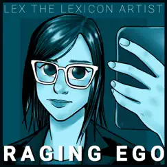 Raging Ego by LEX the Lexicon Artist album reviews, ratings, credits