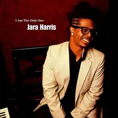 I Am the Only One - Single by Jara Harris album reviews, ratings, credits