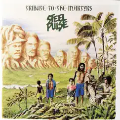 Tribute to the Martyrs by Steel Pulse album reviews, ratings, credits