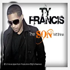 The Son Will Shine by Ty Francis album reviews, ratings, credits