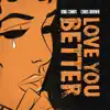 Love You Better (feat. Chris Brown) - Single album lyrics, reviews, download