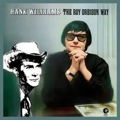 Hank Williams: The Roy Orbison Way (Remastered) by Roy Orbison album reviews, ratings, credits