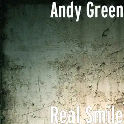 Real Smile - Single by Andy Green album reviews, ratings, credits