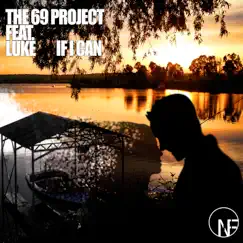 If I Can (feat. LUKE) - Single by The 69 Project album reviews, ratings, credits