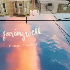 Change of Scenery - EP by Faringwell album reviews, ratings, credits