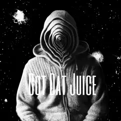 Got Dat Juice - Single by J.K. Mac album reviews, ratings, credits