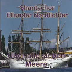 Über alle sieben Meere by Shantychor Ellunder Nordlichter album reviews, ratings, credits