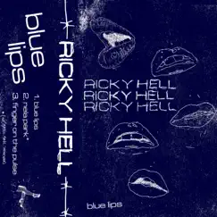 Blue Lips - Single by Ricky Hell album reviews, ratings, credits