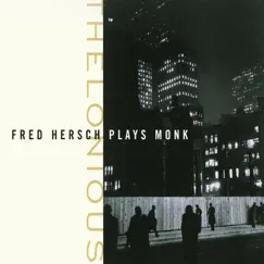 Thelonious: Fred Hersch Plays Monk by Fred Hersch album reviews, ratings, credits