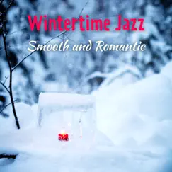 Wintertime Jazz: Smooth and Romantic Instrumental Music, Evenings with Glass of Wine by Romantic Evening Jazz Club album reviews, ratings, credits