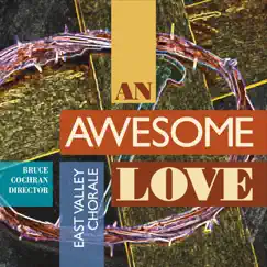 An Awesome Love by East Valley Chorale album reviews, ratings, credits