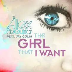The Girl That I Want (feat. Jay Colin) [Alex Barroso & G-Martin Remix] Song Lyrics