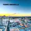 Fiebre Amarilla album lyrics, reviews, download