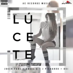 Lucete (feat. Ángel C, J Pichardo & Ovi) - Single by Joker Fade album reviews, ratings, credits