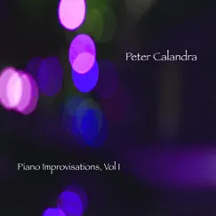 Piano Improvisations, Vol. 1 by Peter Calandra album reviews, ratings, credits