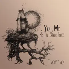 I Won't Cry - Single by You, Me & the Other Folks album reviews, ratings, credits