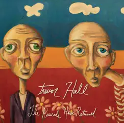 The Rascals Have Returned - EP by Trevor Hall album reviews, ratings, credits