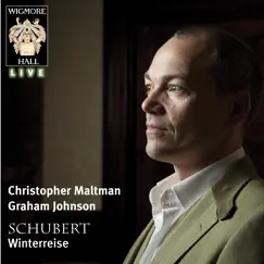 Schubert: Winterreise (Wigmore Hall Live) by Christopher Maltman & Graham Johnson album reviews, ratings, credits