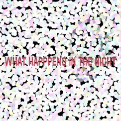 What Happens in the Night (feat. Ohxzy) Song Lyrics