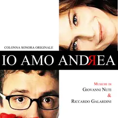 Io amo Andrea (Colonna sonora originale) by Giovanni Nuti & Riccardo Galardini album reviews, ratings, credits