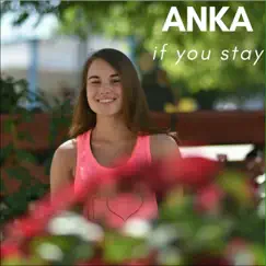 If You Stay - Single by Anka album reviews, ratings, credits