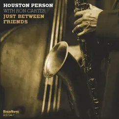 Just Between Friends by Houston Person & Ron Carter album reviews, ratings, credits