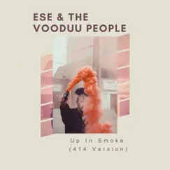 Up In Smoke (414 Version) - Single by Ese & The Vooduu People album reviews, ratings, credits