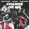 Change on Me (feat. Fmkm Marsee & Lantana) - Single album lyrics, reviews, download