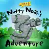 Nutty Noah’s Third Adventure album lyrics, reviews, download