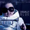 Casually Blue (feat. Luis Bonilla) - Single album lyrics, reviews, download